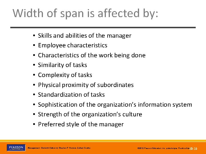 Width of span is affected by: • • • Skills and abilities of the