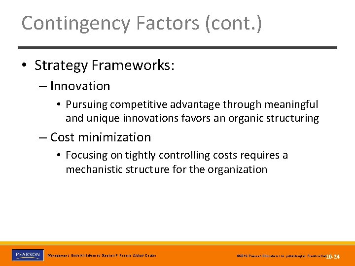 Contingency Factors (cont. ) • Strategy Frameworks: – Innovation • Pursuing competitive advantage through