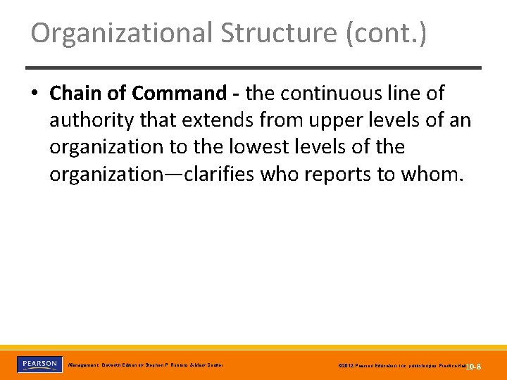 Organizational Structure (cont. ) • Chain of Command - the continuous line of authority