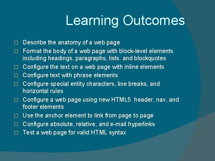 Learning Outcomes � � � � � Describe the anatomy of a web page