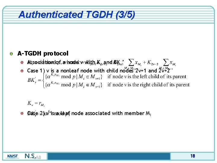 Authenticated TGDH (3/5) A-TGDH protocol Association of a node v with Kv and BKv’