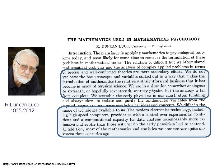 R. Duncan Luce 1925 -2012 http: //www. imbs. uci. edu/files/personnel/luce. html 