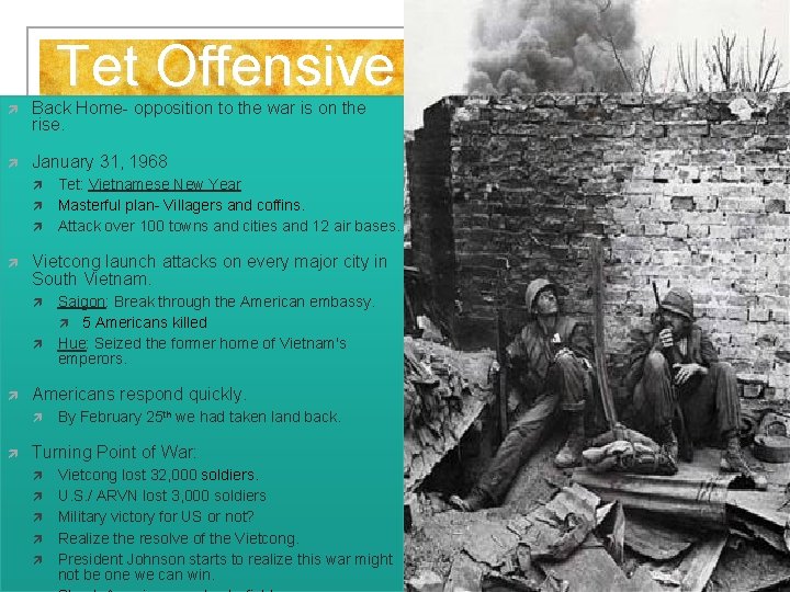 Tet Offensive Back Home- opposition to the war is on the rise. January 31,