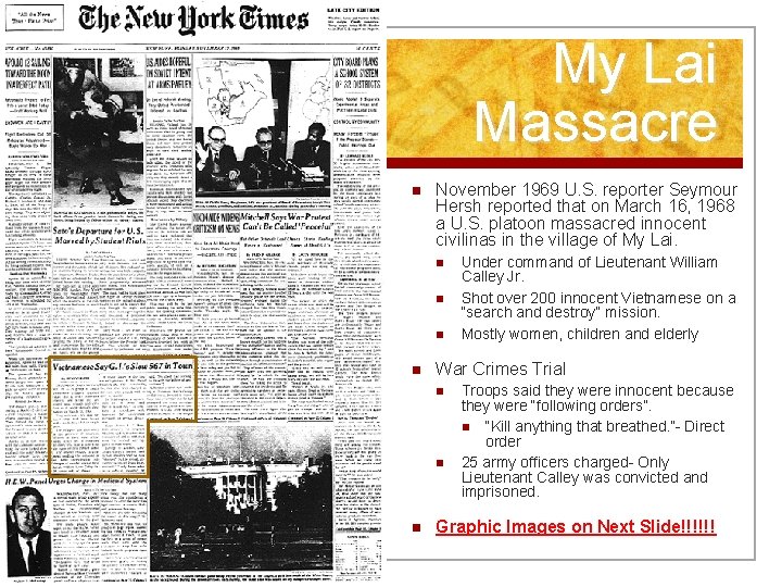 My Lai Massacre n November 1969 U. S. reporter Seymour Hersh reported that on