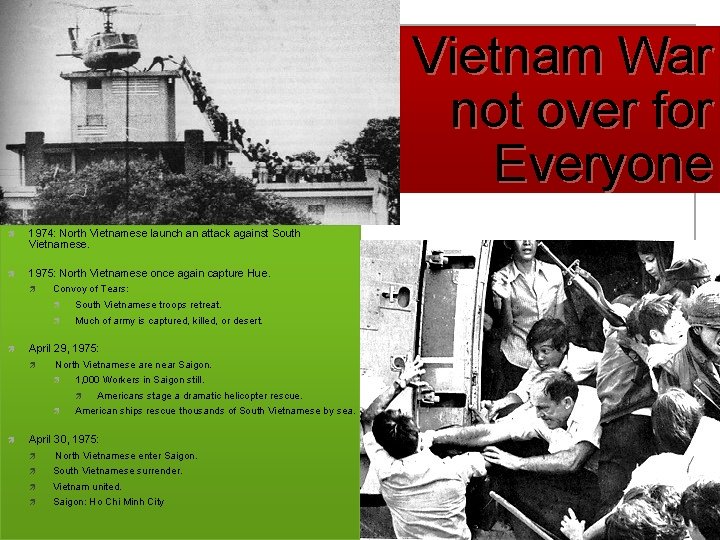 Vietnam War not over for Everyone 1974: North Vietnamese launch an attack against South