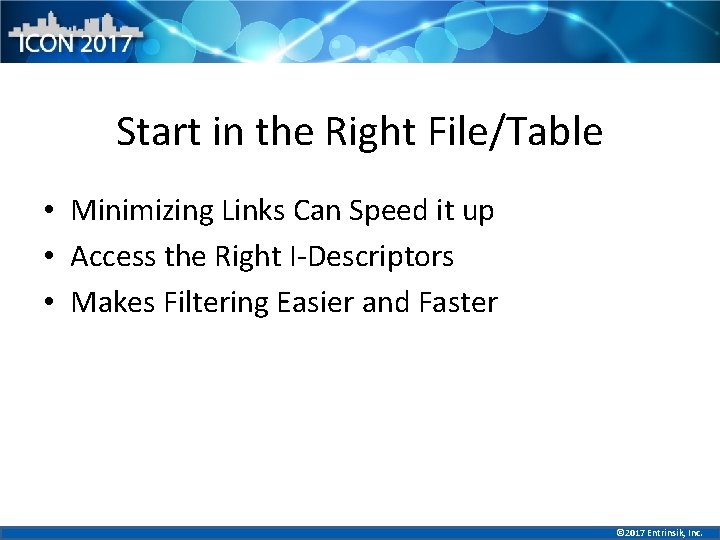 Start in the Right File/Table • Minimizing Links Can Speed it up • Access