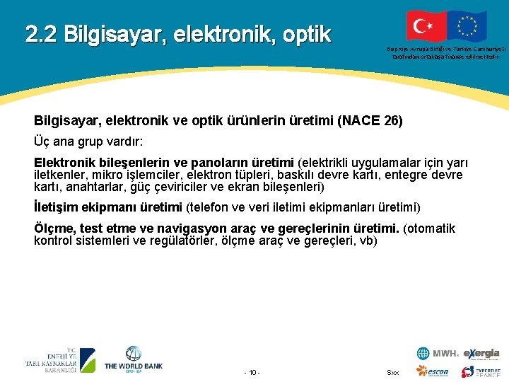 2. 2 Bilgisayar, elektronik, optik Bu proje Avrupa Birliği ve Türkiye Cumhuriyeti tarafından ortaklaşa