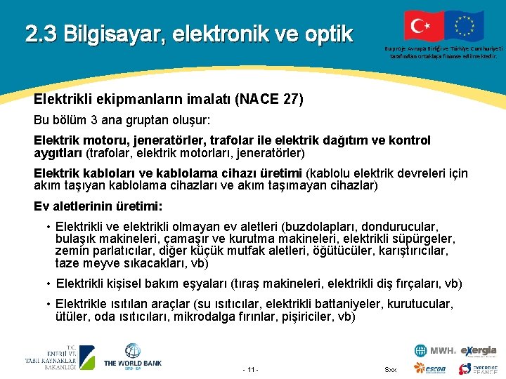 2. 3 Bilgisayar, elektronik ve optik Bu proje Avrupa Birliği ve Türkiye Cumhuriyeti tarafından