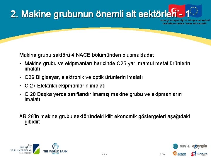 2. Makine grubunun önemli alt sektörleri - 1 Bu proje Avrupa Birliği ve Türkiye