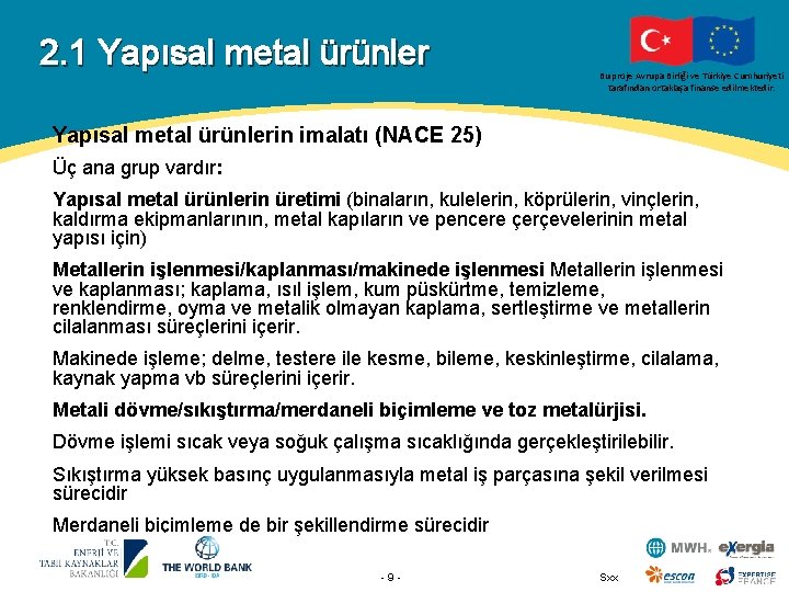 2. 1 Yapısal metal ürünler Bu proje Avrupa Birliği ve Türkiye Cumhuriyeti tarafından ortaklaşa