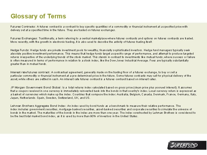 Glossary of Terms Futures Contracts: A futures contract is a contract to buy specific