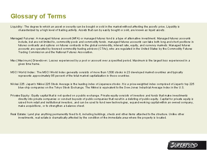 Glossary of Terms Liquidity: The degree to which an asset or security can be
