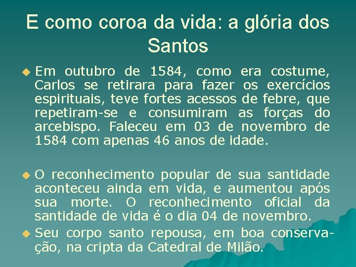 E como coroa da vida: a glória dos Santos u Em outubro de 1584,