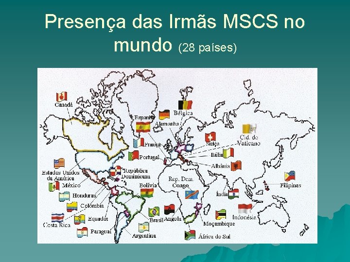 Presença das Irmãs MSCS no mundo (28 países) 