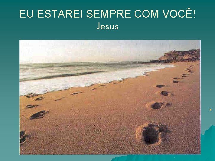 EU ESTAREI SEMPRE COM VOCÊ! Jesus u 