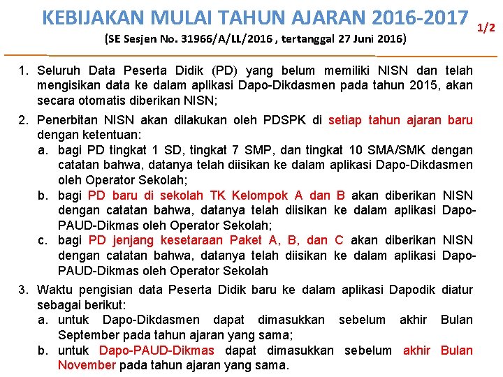 KEBIJAKAN MULAI TAHUN AJARAN 2016 -2017 (SE Sesjen No. 31966/A/LL/2016 , tertanggal 27 Juni