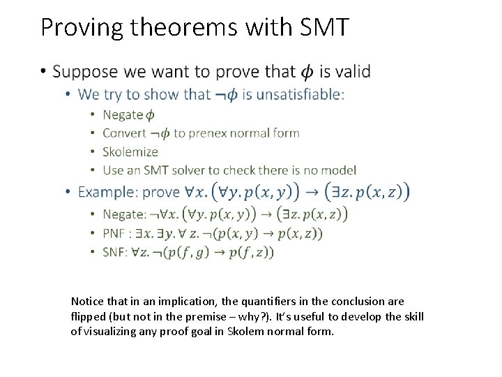 Proving theorems with SMT • Notice that in an implication, the quantifiers in the