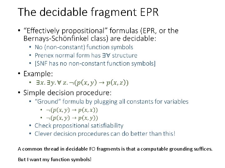 The decidable fragment EPR • A common thread in decidable FO fragments is that
