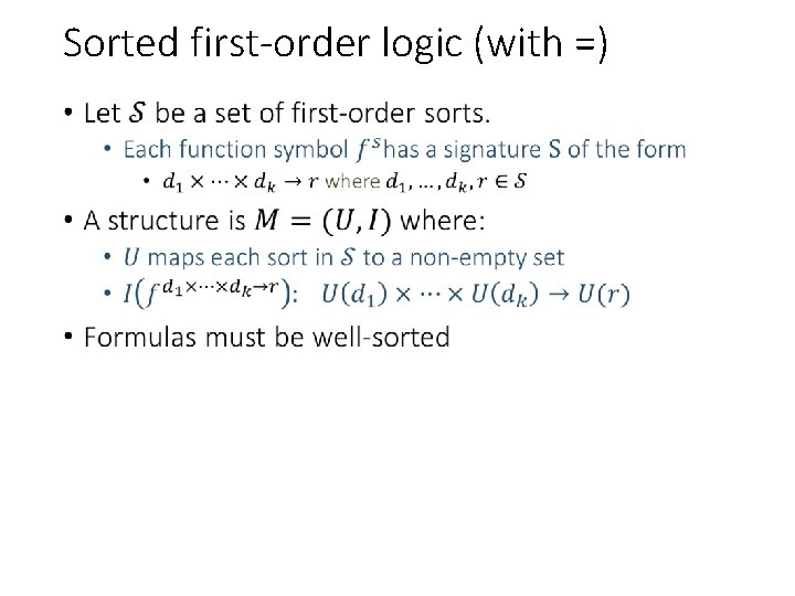 Sorted first-order logic (with =) • 