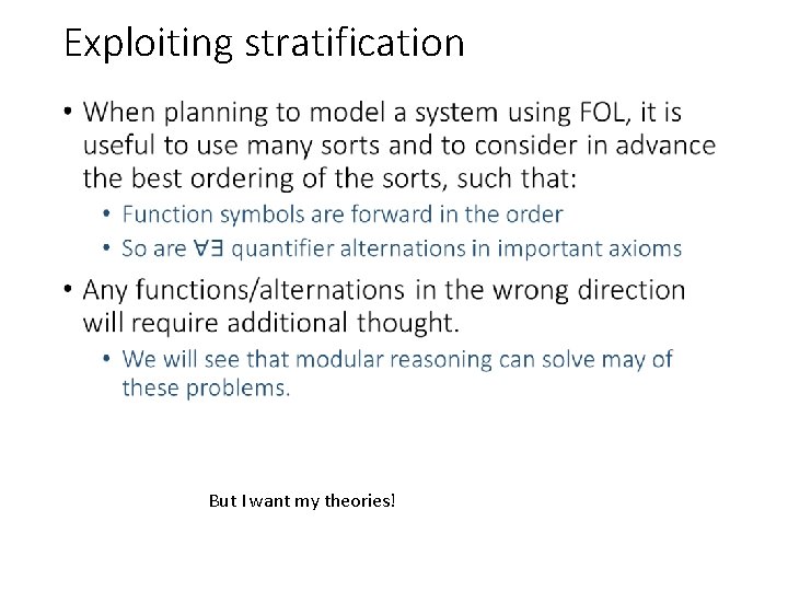 Exploiting stratification • But I want my theories! 