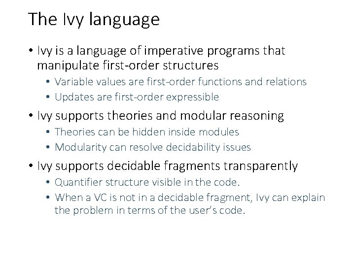 The Ivy language • Ivy is a language of imperative programs that manipulate first-order