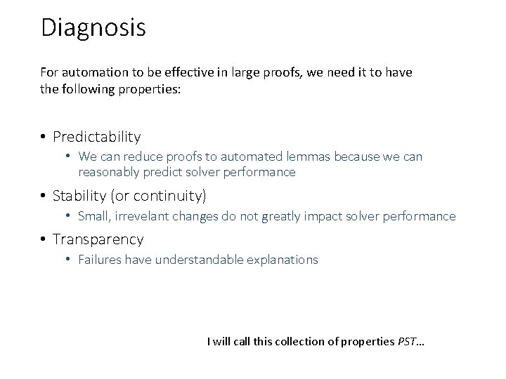 Diagnosis For automation to be effective in large proofs, we need it to have