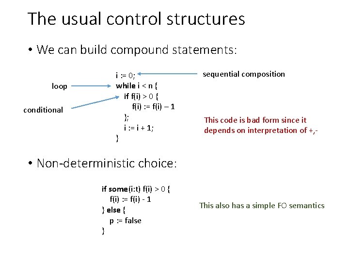 The usual control structures • We can build compound statements: loop conditional i :