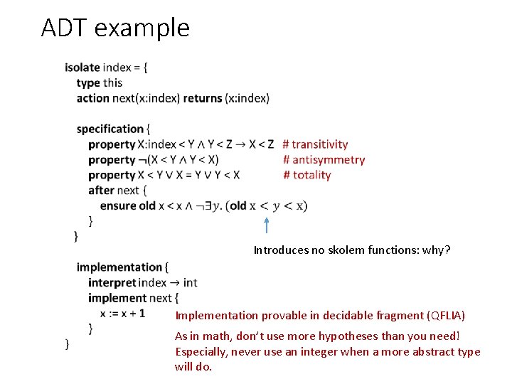 ADT example Introduces no skolem functions: why? Implementation provable in decidable fragment (QFLIA) As