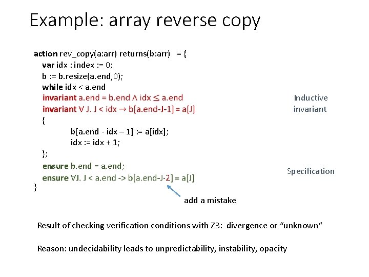 Example: array reverse copy action rev_copy(a: arr) returns(b: arr) = { var idx :