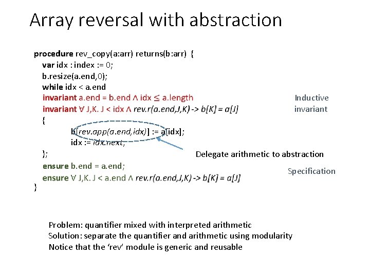 Array reversal with abstraction procedure rev_copy(a: arr) returns(b: arr) { var idx : index