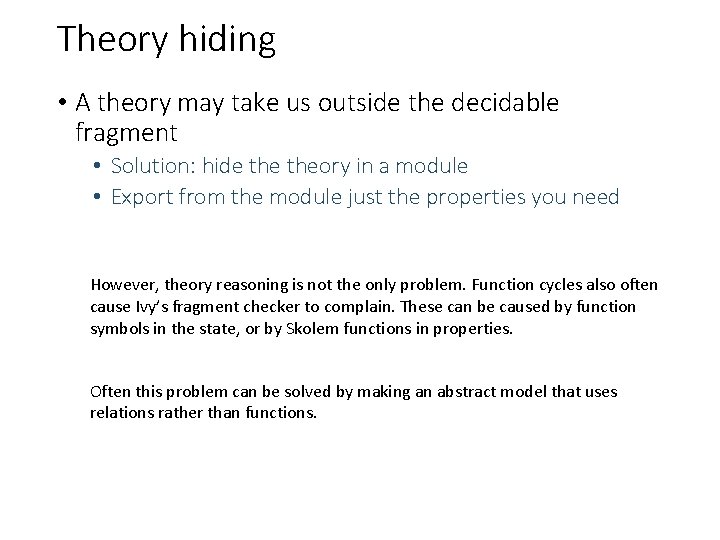 Theory hiding • A theory may take us outside the decidable fragment • Solution: