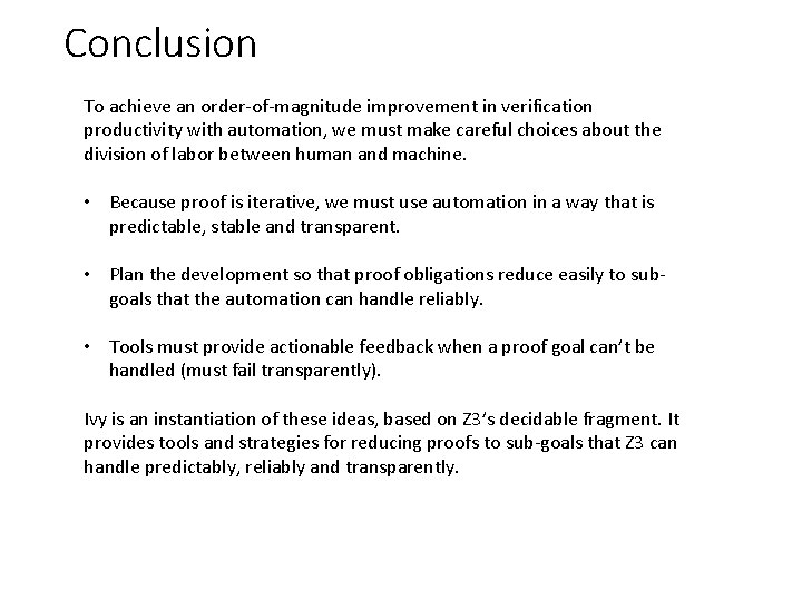 Conclusion To achieve an order-of-magnitude improvement in verification productivity with automation, we must make