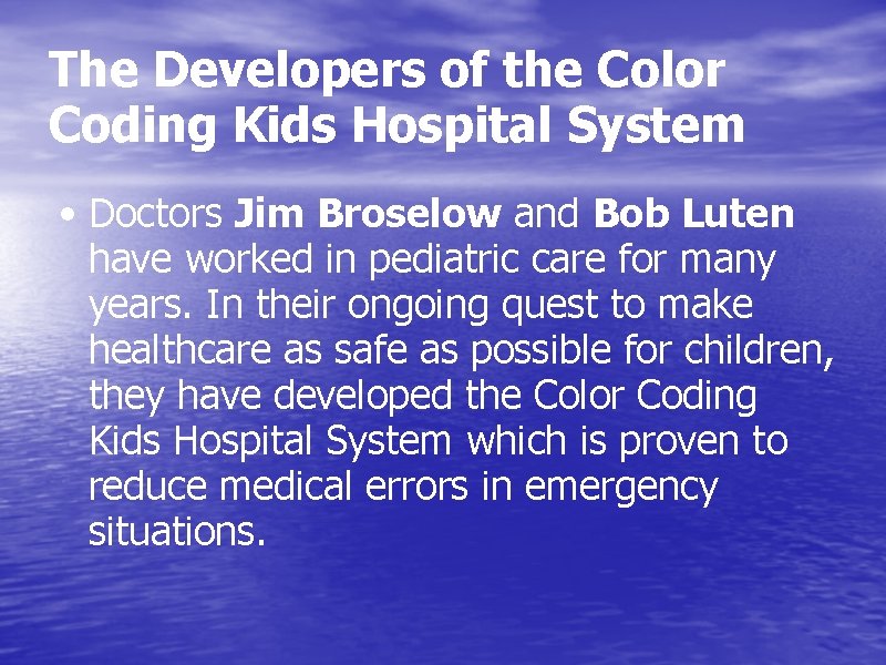 The Developers of the Color Coding Kids Hospital System • Doctors Jim Broselow and