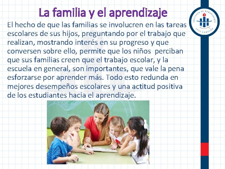 La familia y el aprendizaje El hecho de que las familias se involucren en