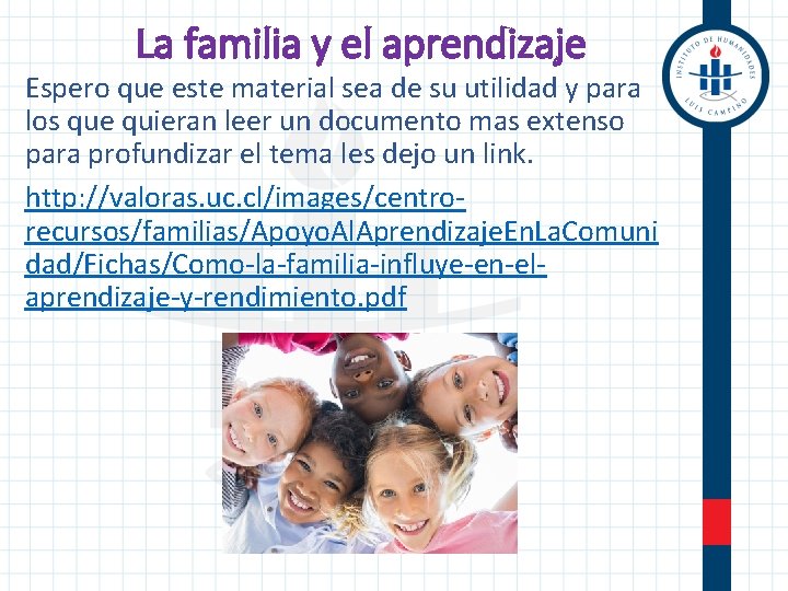 La familia y el aprendizaje Espero que este material sea de su utilidad y