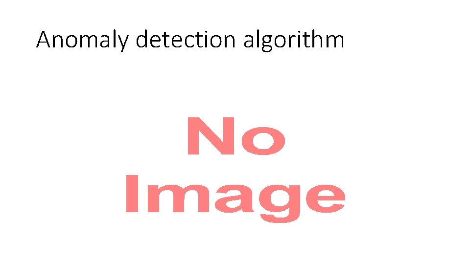 Anomaly detection algorithm • 