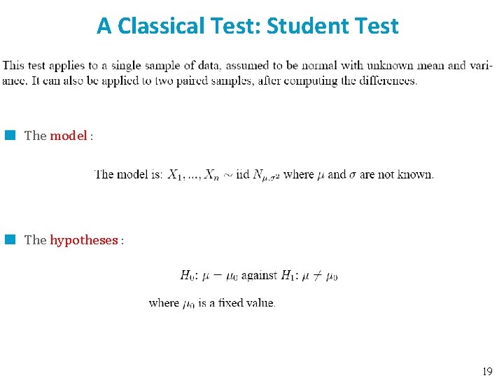 A Classical Test: Student Test The model : The hypotheses : 19 