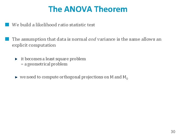 The ANOVA Theorem We build a likelihood ratio statistic test The assumption that data