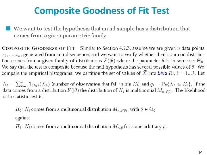 Composite Goodness of Fit Test We want to test the hypothesis that an iid