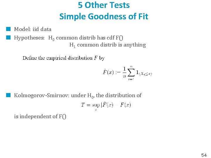 5 Other Tests Simple Goodness of Fit Model: iid data Hypotheses: H 0 common