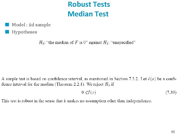 Robust Tests Median Test Model : iid sample Hypotheses 61 