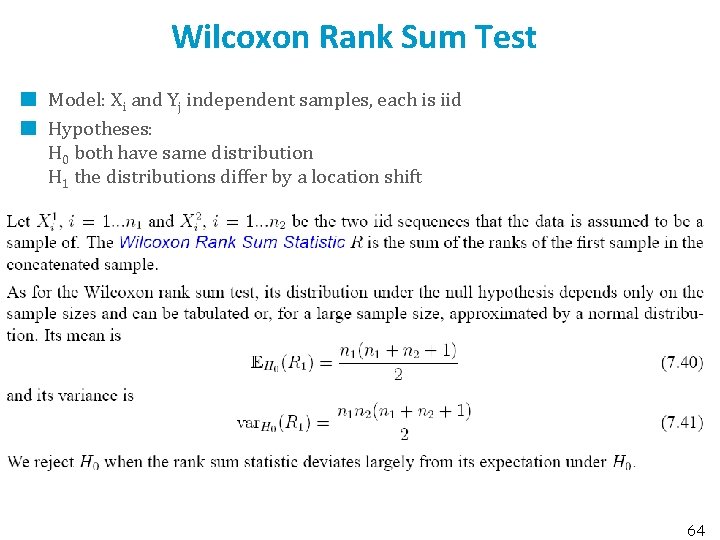 Wilcoxon Rank Sum Test Model: Xi and Yj independent samples, each is iid Hypotheses: