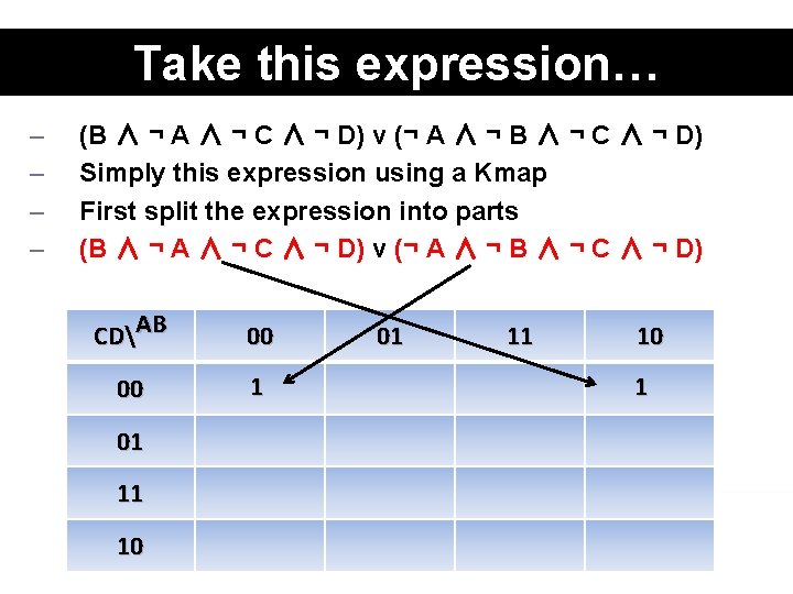 Take this expression… – – (B ∧ ¬ A ∧ ¬ C ∧ ¬