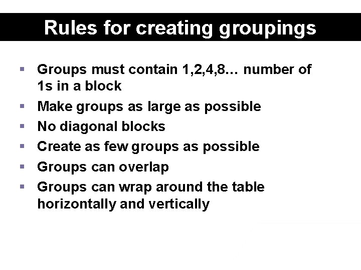Rules for creating groupings § Groups must contain 1, 2, 4, 8… number of