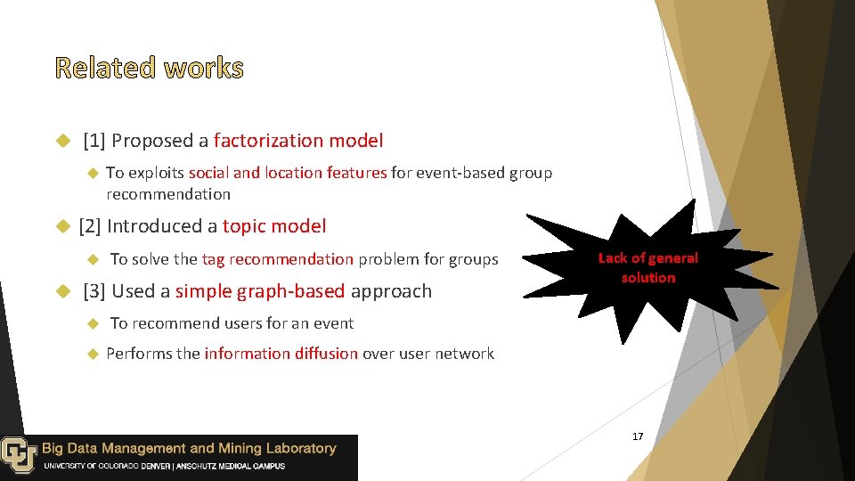  [1] Proposed a factorization model [2] Introduced a topic model To exploits social