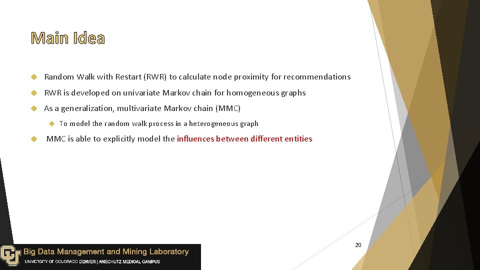  Random Walk with Restart (RWR) to calculate node proximity for recommendations RWR is