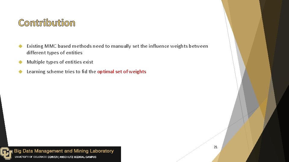  Existing MMC based methods need to manually set the influence weights between different