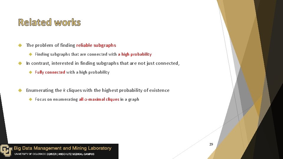  The problem of finding reliable subgraphs In contrast, interested in finding subgraphs that