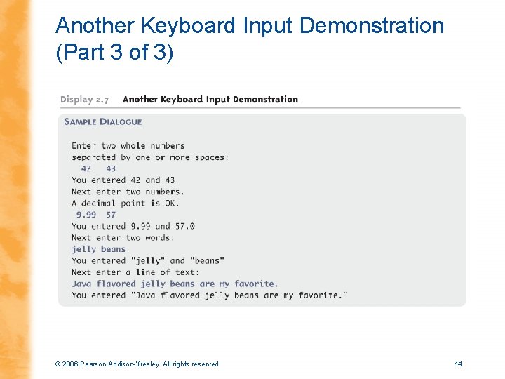 Another Keyboard Input Demonstration (Part 3 of 3) © 2006 Pearson Addison-Wesley. All rights