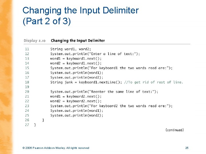 Changing the Input Delimiter (Part 2 of 3) © 2006 Pearson Addison-Wesley. All rights